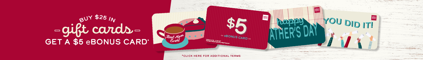 Buy $25 in gift cards, get a $5 eBonus Card*